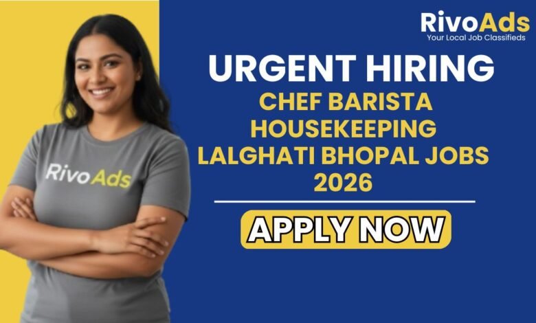 Chef Barista Housekeeping Lalghati Bhopal Jobs 2026
