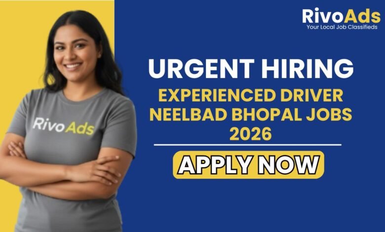 Experienced Driver Neelbad Bhopal Jobs 2026