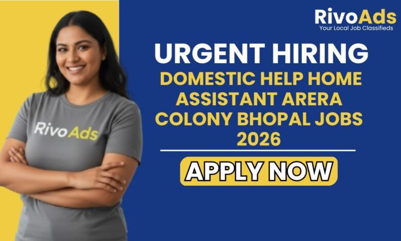 Domestic Help Home Assistant Arera Colony Bhopal Jobs 2026