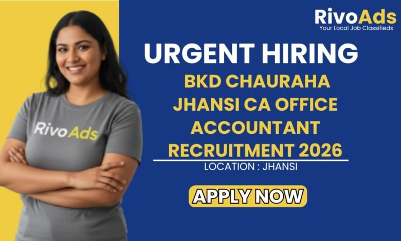 BKD Chauraha Jhansi CA Office Accountant Recruitment 2026