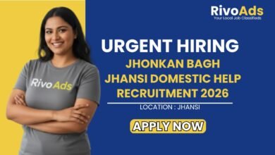 Jhonkan Bagh Jhansi Domestic Help Recruitment 2026