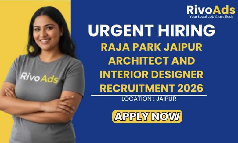 Raja Park Jaipur Architect and Interior Designer Recruitment 2026