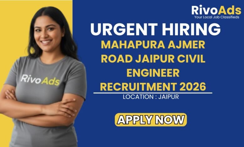 Mahapura Ajmer Road Jaipur Civil Engineer Recruitment 2026