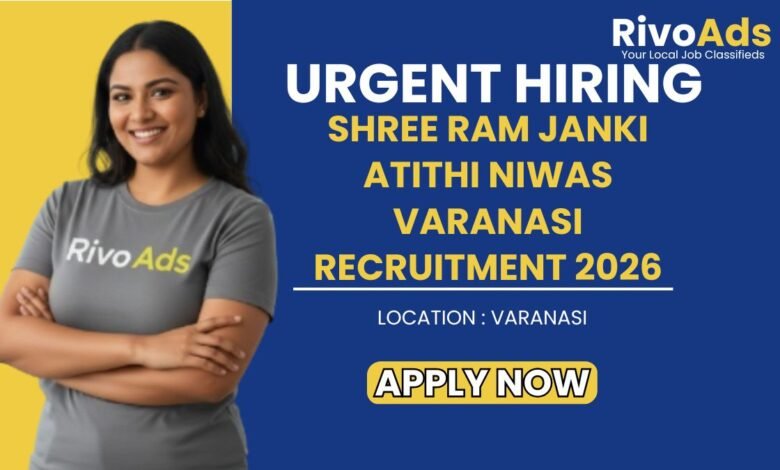 Shree Ram Janki Atithi Niwas Varanasi Recruitment 2026