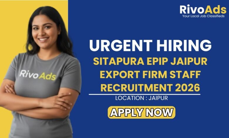 Sitapura EPIP Jaipur Export Firm Staff Recruitment 2026