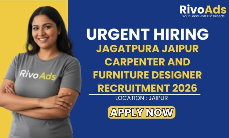 Jagatpura Jaipur Carpenter and Furniture Designer Recruitment 2026