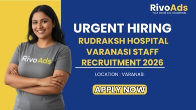 Rudraksh Hospital Varanasi Staff Recruitment 2026