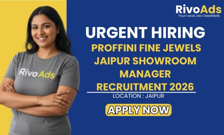 Proffini Fine Jewels Jaipur Showroom Manager Recruitment 2026