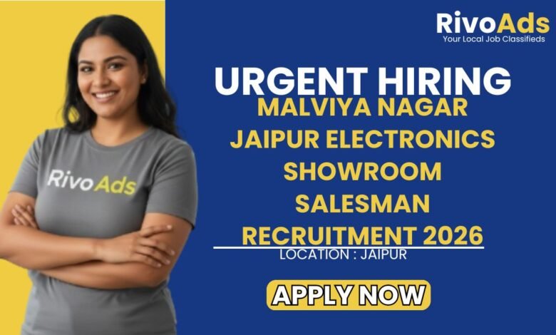 Malviya Nagar Jaipur Electronics Showroom Salesman Recruitment 2026
