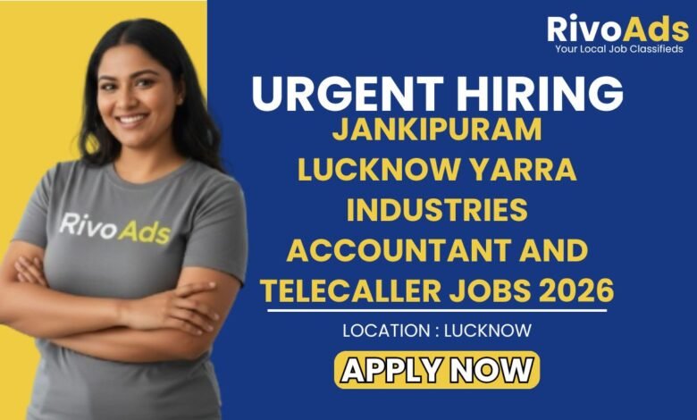 Jankipuram Lucknow Yarra Industries Accountant and Telecaller Jobs 2026
