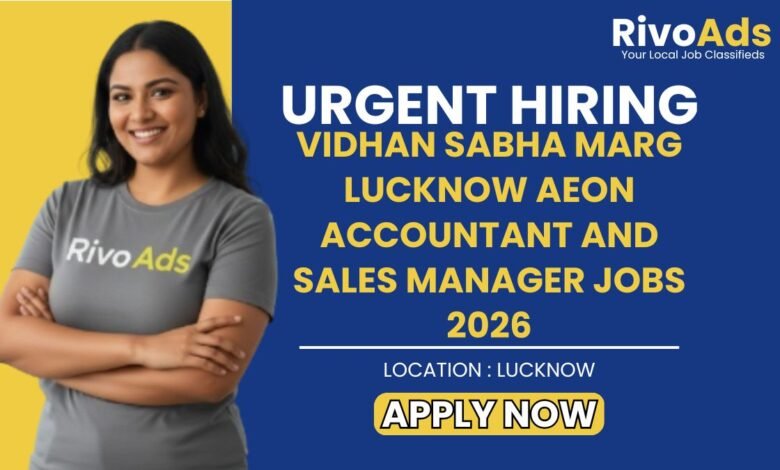 Vidhan Sabha Marg Lucknow Aeon Accountant and Sales Manager Jobs 2026
