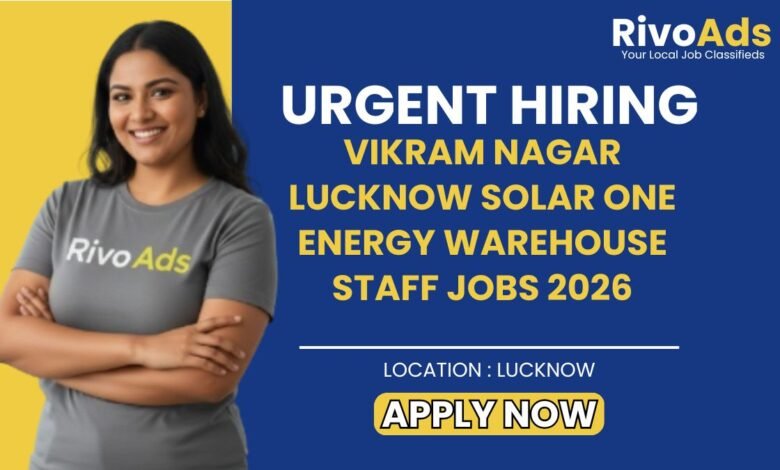 Vikram Nagar Lucknow Solar One Energy Warehouse Staff Jobs 2026