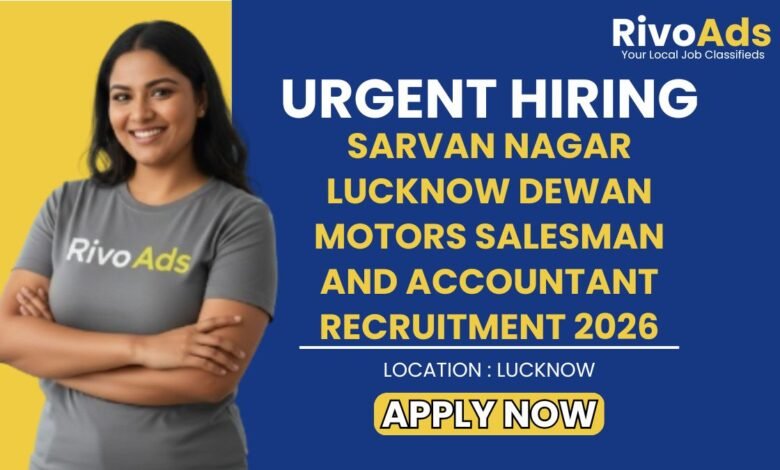 Sarvan Nagar Lucknow Dewan Motors Salesman and Accountant Recruitment 2026