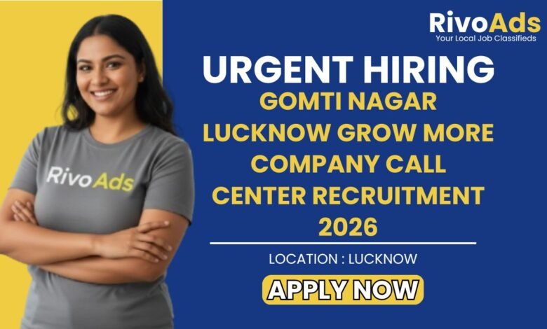 Gomti Nagar Lucknow Grow More Company Call Center Recruitment 2026