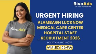 Alambagh Lucknow Medical Care Center Hospital Staff Recruitment 2026