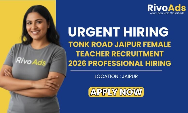Tonk Road Jaipur Female Teacher Recruitment 2026 Professional Hiring