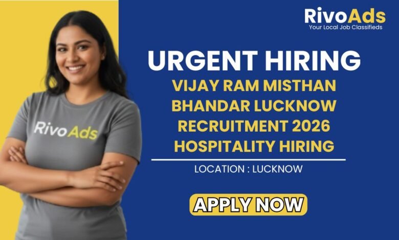 Vijay Ram Misthan Bhandar Lucknow Recruitment 2026 Hospitality Hiring