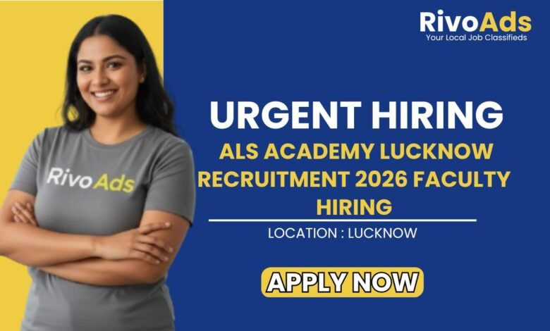 ALS Academy Lucknow Recruitment 2026 Faculty Hiring