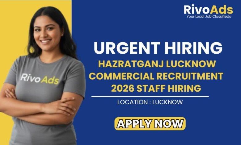 Hazratganj Lucknow Commercial Recruitment 2026 Staff Hiring