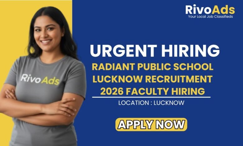 Radiant Public School Lucknow Recruitment 2026 Faculty Hiring