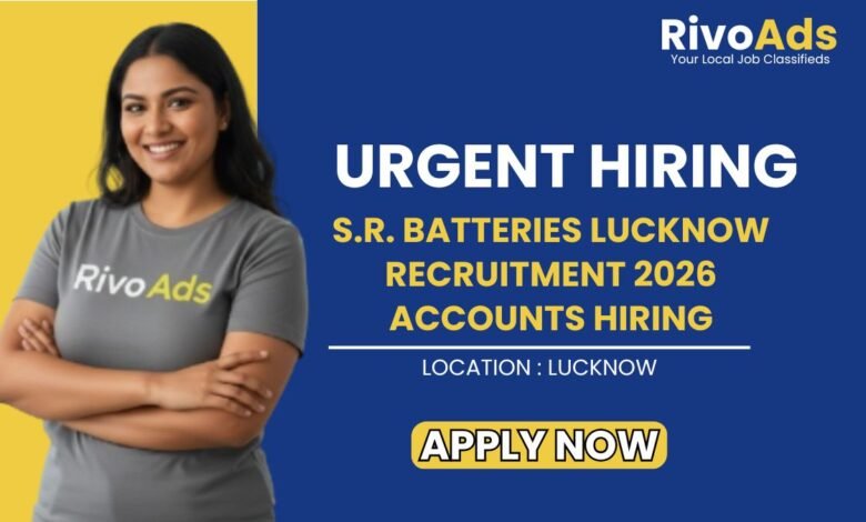 S.R. Batteries Lucknow Recruitment 2026 Accounts Hiring