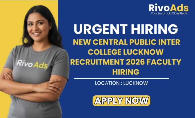 New Central Public Inter College Lucknow Recruitment 2026 Faculty Hiring