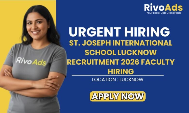 St. Joseph International School Lucknow Recruitment 2026 Faculty Hiring