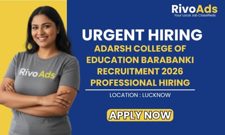 Adarsh College of Education Barabanki Recruitment 2026 Professional Hiring