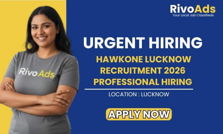 Hawkone Lucknow Recruitment 2026 Professional Hiring