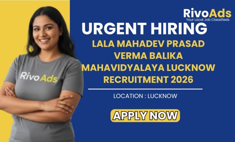 Lala Mahadev Prasad Verma Balika Mahavidyalaya Lucknow Recruitment 2026