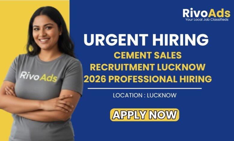 Cement Sales Recruitment Lucknow 2026 Professional Hiring