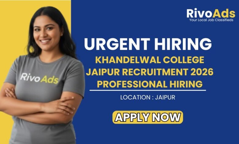 Khandelwal College Jaipur Recruitment 2026 Professional Hiring