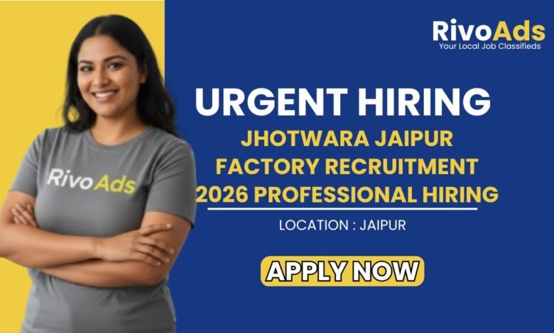 Jhotwara Jaipur Factory Recruitment 2026 Professional Hiring