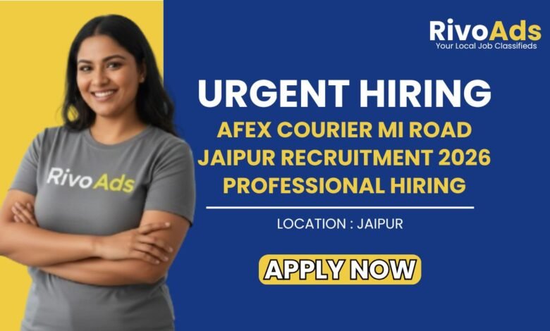 Afex Courier MI Road Jaipur Recruitment 2026 Professional Hiring