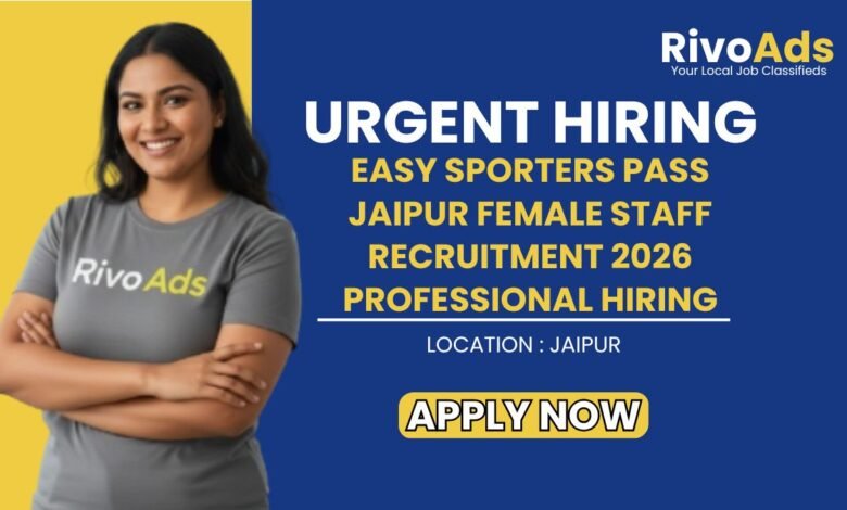 Easy Sporters Pass Jaipur Female Staff Recruitment 2026 Professional Hiring