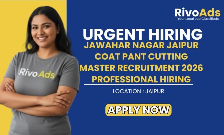 Jawahar Nagar Jaipur Coat Pant Cutting Master Recruitment 2026 Professional Hiring