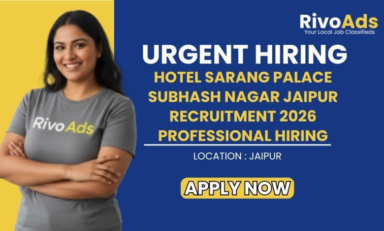 Hotel Sarang Palace Subhash Nagar Jaipur Recruitment 2026 Professional Hiring