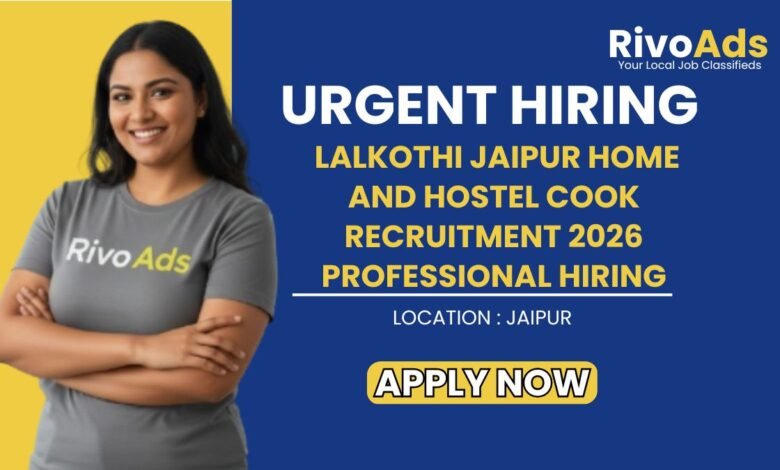 Lalkothi Jaipur Home and Hostel Cook Recruitment 2026 Professional Hiring