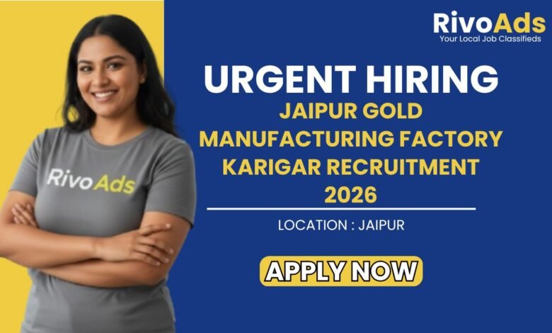 Jaipur Gold Manufacturing Factory Karigar Recruitment 2026