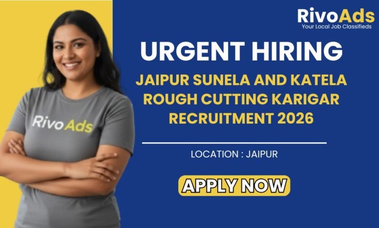 Jaipur Sunela and Katela Rough Cutting Karigar Recruitment 2026