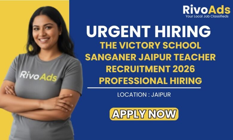 The Victory School Sanganer Jaipur Teacher Recruitment 2026 Professional Hiring