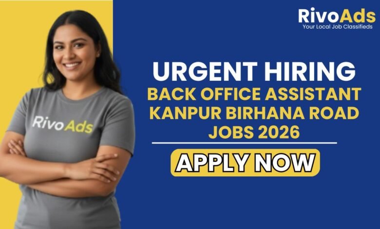 Back Office Assistant Kanpur Birhana Road Jobs 2026