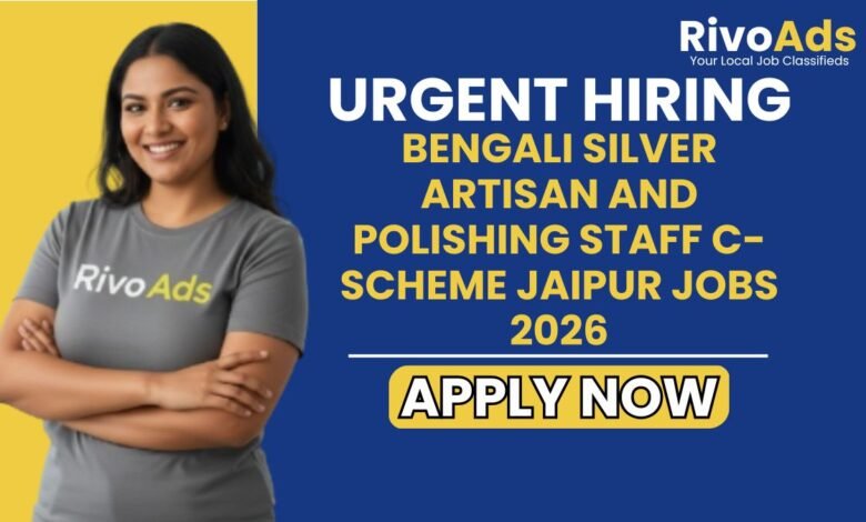 Bengali Silver Artisan and Polishing Staff C-Scheme Jaipur Jobs 2026