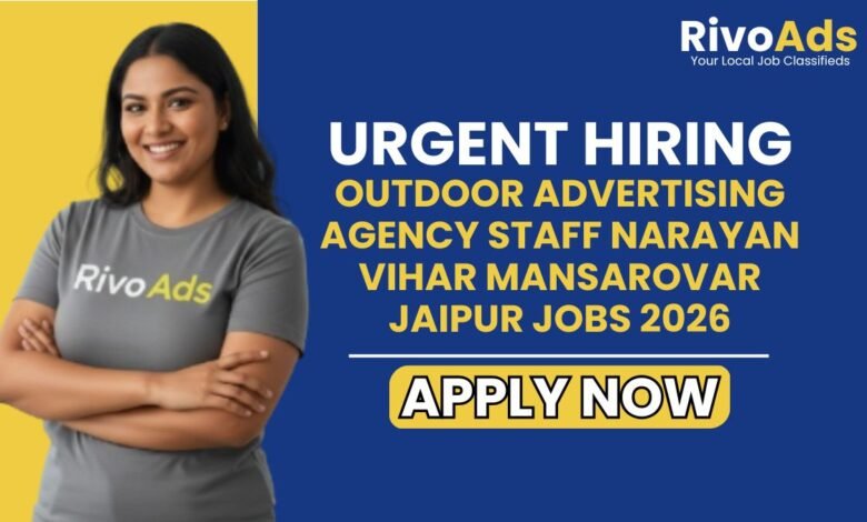 Outdoor Advertising Agency Staff Narayan Vihar Mansarovar Jaipur Jobs 2026