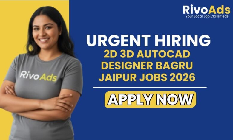 2D 3D AutoCAD Designer Bagru Jaipur Jobs 2026