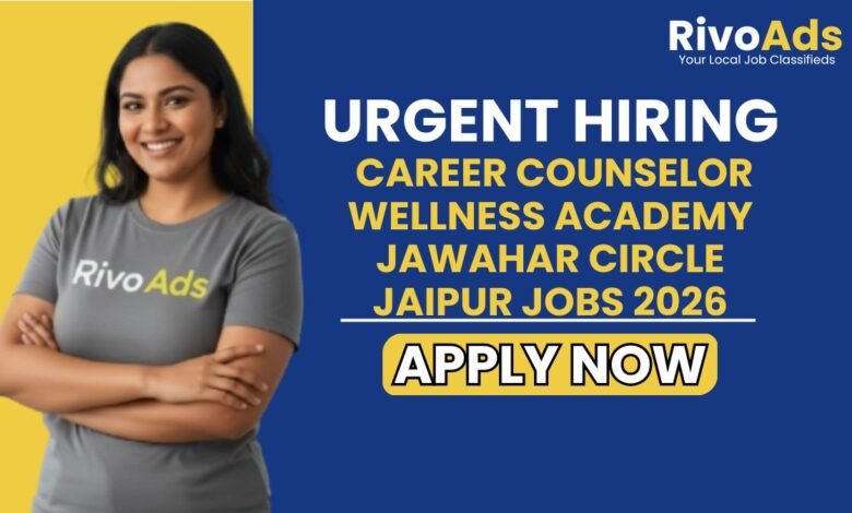 Career Counselor Wellness Academy Jawahar Circle Jaipur Jobs 2026