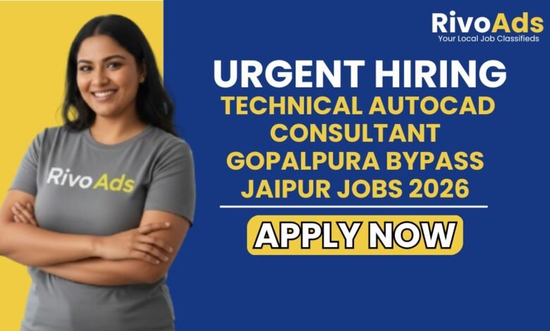 Technical AutoCAD Consultant Gopalpura Bypass Jaipur Jobs 2026