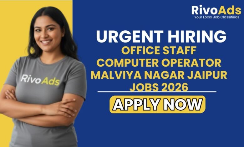 Office Staff Computer Operator Malviya Nagar Jaipur Jobs 2026