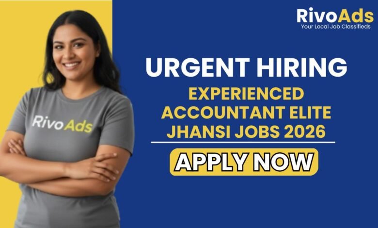 Experienced Accountant Elite Jhansi Jobs 2026