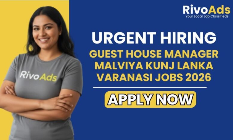 Guest House Manager Malviya Kunj Lanka Varanasi Jobs 2026